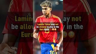 Lamine Yamal BANNED from the Euro?  #football