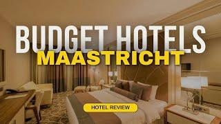 Best Budget Hotels in Maastricht | Cheap Hotels in Maastricht