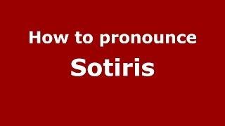 How to Pronounce Sotiris - PronounceNames.com