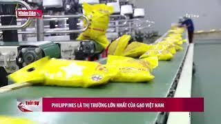 Philippines là thị trường lớn nhất của gạo Việt Nam