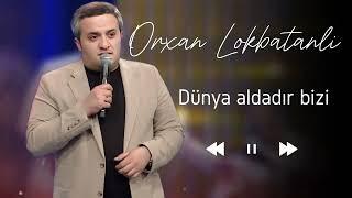 Orxan Lokbatanli - Deyəsən bu dünya aldadır bizi ( Yeni Trend Şeir )