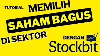 Tutorial Stockbit | Tips Memilih Saham Bagus di Satu Sektor dengan Cepat dan Mudah