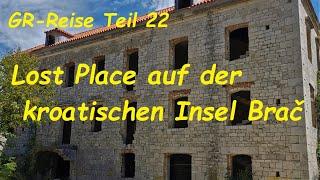 Motorrad | Motorcycle  #Griechenlandreise (22) Rückreise #Kroatien:   Insel #Brač ein #Lost_Place