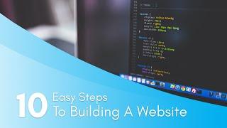 10 Easy Steps to Building a Website