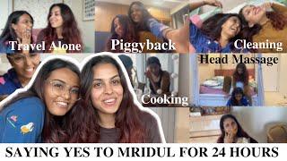 SAYING YES TO MRIDUL FOR 24 HOURS | COOKING, CLEANING, TRAVELLING ALONE AND MORE | KASHISH