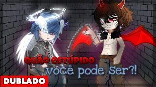 O QUÃO ESTUPIDO VOCÊ PODE SER? - DUBLADO ~ BL | YAOI - Mini filme Gacha (Repostado devido a um bug)