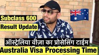 Australia Visitor Visa Processing Time|Result Update|Subclass 600|Must Watch