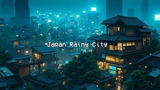 Japan Night Chill ️ Lofi Chill Beats  Rain Chillhop Mix to make you Chill / Relax / Deep Focus