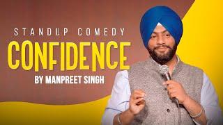 Confidence | Punjabi Stand Up Comedy ft: Manpreet Singh