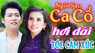 Tóe Cảm Xúc CA CỔ HƠI DÀI NHẤT - Phương Cẩm Ngọc, Hồ Minh Đương Ca Cổ Hơi Dài⭐Ngôi Sao Ca Cổ Hơi Dài