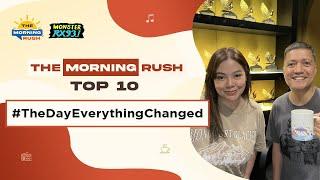 TMR TOP 10: #TheDayEverythingChanged | The Morning Rush | RX931