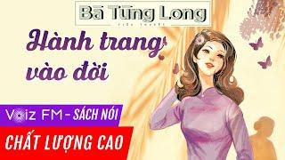 Sách nói Hành Trang Vào Đời - Bà Tùng Long | Voiz FM