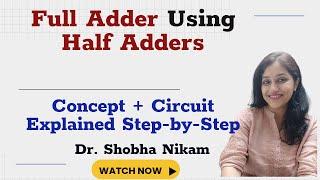 Full Adder Using Half Adders | Concept + Circuit Explained Step-by-Step