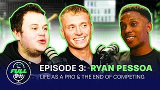 Ryan Pessoa - Life As A Pro Player & Why He’s Stopped Competing - The Full 90 Podcast #3