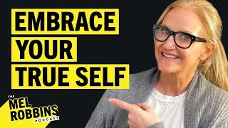 Understanding Yourself: The #1 Thing You Need To Do To Live an Authentic Life | Mel Robbins Podcast