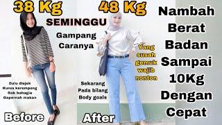 CARA MENAIKKAN BERAT BADAN DENGAN CEPAT DAN ALAMI DALAM SEMINGGU NAIK SAMPAI 10KG TANPA OBAT