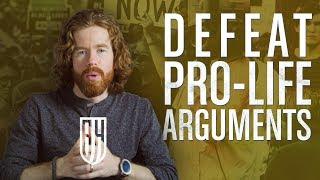 Defeating Pro-Life Arguments
