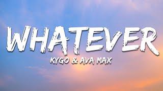 Kygo, Ava Max - Whatever (Lyrics)