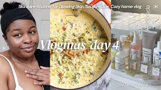 Skincare Routine for GLOWING SKIN | Cozy winter soup recipe & skincare secrets Vlogmas 2024 DAY 4 