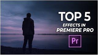 Top 5 Best Effects in Adobe Premiere Pro