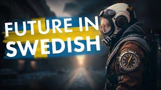 Speak about the FUTURE in SWEDISH