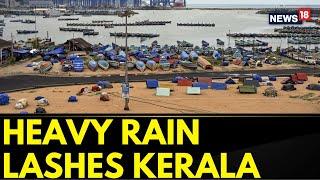 Kerala News Updates | Heavy Rain Lashes Kerala; IMD Issues Red Alert For 5 Districts | News18
