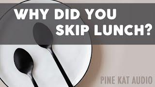 Did You Skip Lunch Today, Baby?