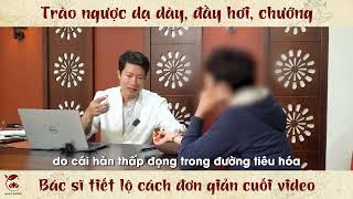 Thăm khám MIỄN PHÍ cùng Tiến sĩ Bác sĩ Trần Hoàng Hải: Trào ngược dạ dày, ợ hơi, chướng bụng