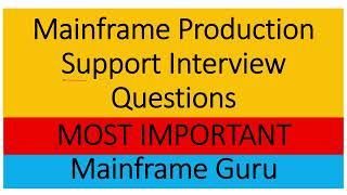 Mainframe Production Support Interview Questions  for Experienced | Few most Important Questions