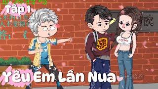 Yêu Em Lần Nữa Tập 1 | Chunn Vietsub