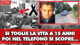 Leonardo si toglie la vita a 15 anni: solo ora si scopre la verità: sul telefono é stato trovato...