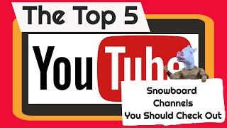 The Top 5 Snowboard Channels You Should Watch