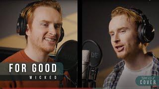 'For Good' WICKED Male Cover by Tom Hier feat. David George Harrington