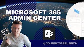 MICROSOFT 365 ADMIN CENTER! Microsoft 365 Administration | All settings explained!