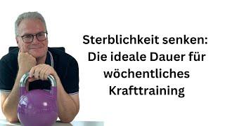 Optimales Krafttraining: Wie viele Minuten pro Woche senken das Sterblichkeitsrisiko?"