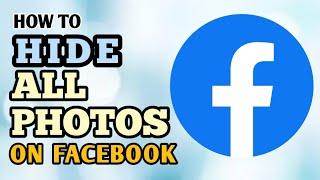 HOW TO HIDE PHOTOS ON FACEBOOK 2023 / HIDE PHOTOS ON FACEBOOK 2023