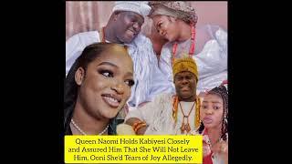 Naomi Holds Kabiyesi Closely Assured Him She Will Not Leave Him, Ooni She'd Téars of Joy Allegedly.