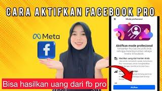 AKTIFKAN FB PRO SEKARANG ️CARA AKTIFKAN FACEBOOK PROFESIONAL,HASILKAN UANG DARI FB PRO