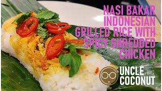 Nasi Bakar - Indonesian Grilled Rice with Spicy Shredded Chicken