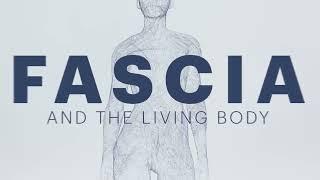 Fascia & The Living Body