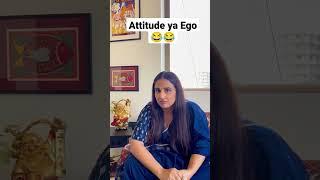 Attitude ya ego | #shorts #trending #short #viral #comedy #funny #reels #instagram