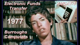 EFT:1977 Electronic Funds Transfer using "AMCAT 1" Computer Terminal  (Banking, Burroughs mainframe)