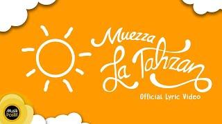 Muezza - La Tahzan ( Official Lyric Video )