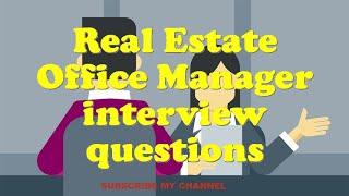 Real Estate Office Manager interview questions