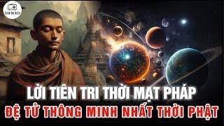 Vị đệ tử TRẺ NHẤT, THÔNG MINH NHẤT thời Đức Phật - Tiên Tri Về Thời Mạt Pháp