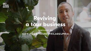 Reviving a tour business | Spotlight on City Food Tours Philadelphia