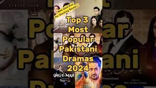 Top 3 Most Popular Pakistani Dramas 2024  #shorts #drama #viralvideo