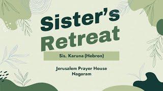 Sister's Retreat | Session 1 | Sis. Karuna (God's Handmaiden-Hebron) | 17-07-2024 | JPH Nagaram