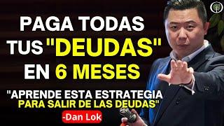 "Tenia una DEUDA de $150,000 Dólares Con 18 años" Cómo Pagar tus Deudas | Dan Lok En ESPAÑOL