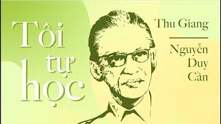 Tôi Tự Học - Thu Giang  - Nguyễn Duy Cần | full audio